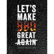 Let's make BBQ great again - Jeroen Wesselink Barbecue accessoires